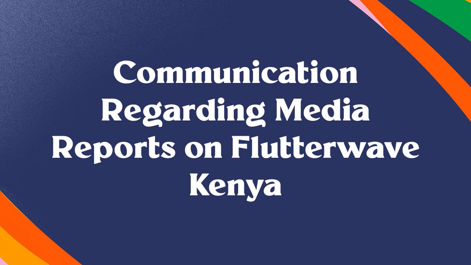 Regarding Media Reports On Flutterwave kenya
